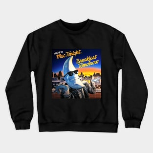 Make it Mac Tonight Crewneck Sweatshirt